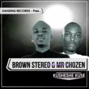 Brown Stereo, Mr Chozen - Kusheshe Kuse (Instrumental)